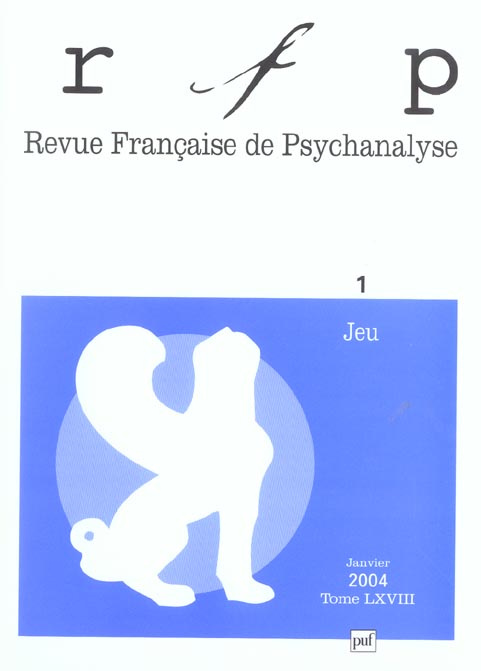 Emprunter Revue Française de Psychanalyse Tome 68 N° 1 Janvier-Mars 2004 : Jeu livre