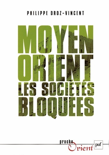 Emprunter Moyen Orient : pouvoirs autoritaires, sociétés bloquées livre