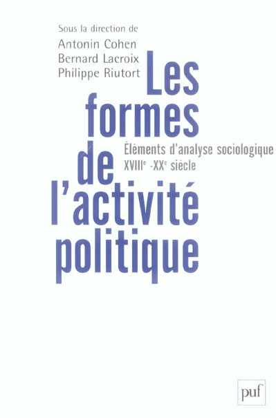 Emprunter Les formes de l'activité politique. Eléments d'analyse sociologique, du XVIIIe siècle à nos jours livre
