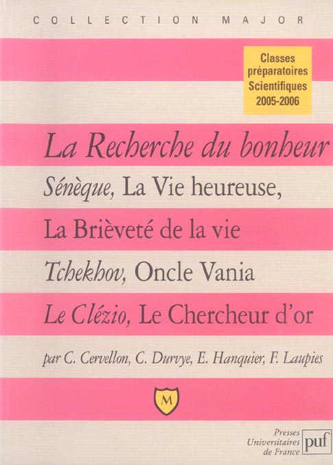 Emprunter La recherche du bonheur. Sénèque, La Vie heureuse ; Tchekhov, Oncle Vania ; Le Clézio, Le Chercheur livre