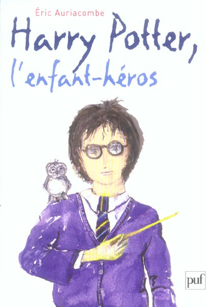 Emprunter Harry Potter, l'enfant héros. Essai sur la psychopathologie de Harry Potter livre