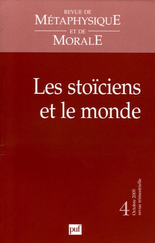 Emprunter Revue de Métaphysique et de Morale N° 4, Octobre-Décembre 2005 : Les stoïciens et le monde livre