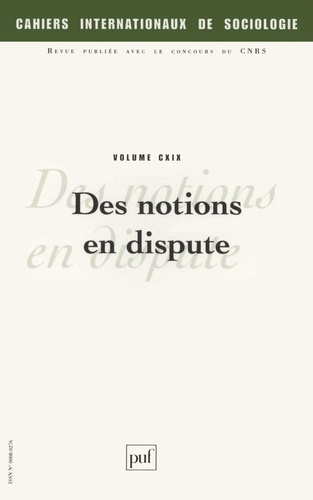 Emprunter Cahiers internationaux de sociologie N° 119, Juillet-Décembre 2005 : Des notions en dispute livre