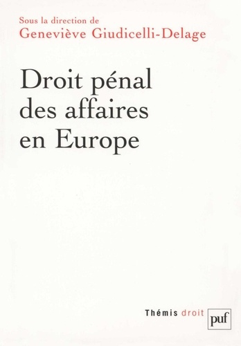 Emprunter Droit pénal des affaires en Europe. Allemagne, Angleterre, Espagne, France, Italie livre
