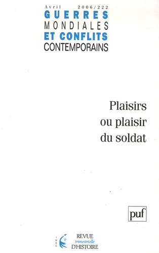 Emprunter Guerres mondiales et conflits contemporains N° 222, Avril 2006 : Plaisirs ou plaisir du soldat livre