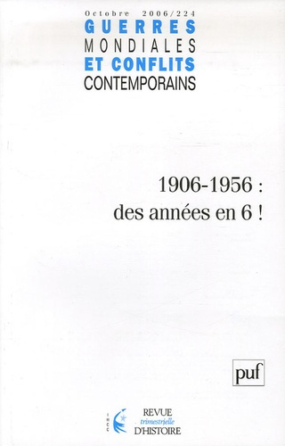 Emprunter Guerres mondiales et conflits contemporains N° 224, Octobre 2006 : 1906-1956 : des anées en 6 ! livre