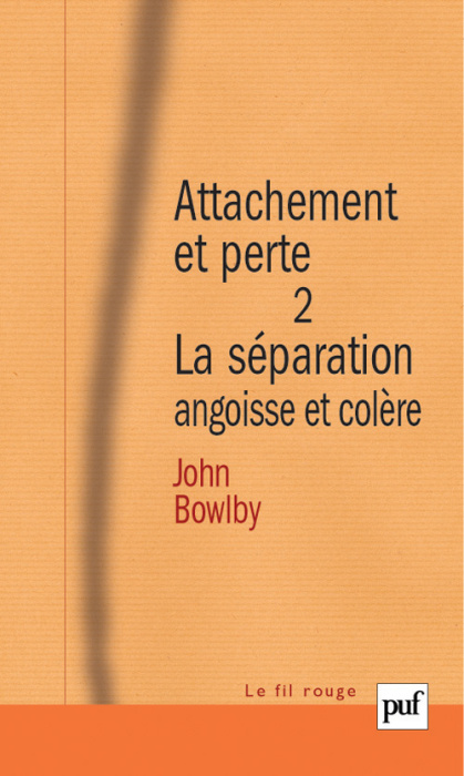 Emprunter Attachement et perte. Volume 2, La séparation, angoisse et colère livre