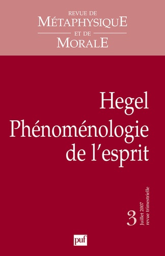 Emprunter Revue de Métaphysique et de Morale N° 3, Juillet 2007 : Hegel. Phénoménologie de l'esprit livre