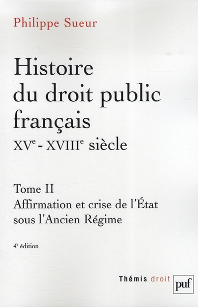 Emprunter Histoire du droit public français XVe-XVIIIe siècle. Tome 2, Affirmation et crise de l'Etat sous l'A livre