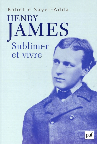 Emprunter Henry James. Sublimer et Vivre livre