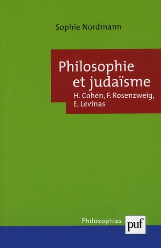 Emprunter Philosophie et judaïsme. Hermann Cohen, Franz Rosenzweig, Emmanuel Levinas livre