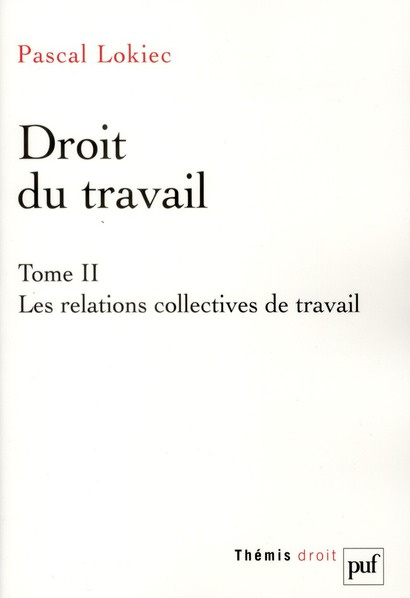 Emprunter Droit du travail. Tome 2, Les relations collectives de travail livre