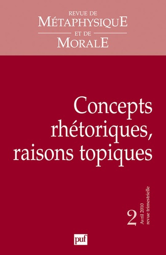 Emprunter Revue de Métaphysique et de Morale N° 2, Avril 2010 : Concepts rhétoriques, raisons topiques livre