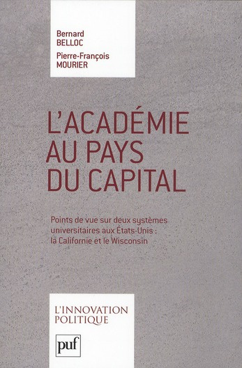 Emprunter L'Académie au pays du capital. Points de vue sur deux systèmes universitaires aux Etats-Unis : la Ca livre