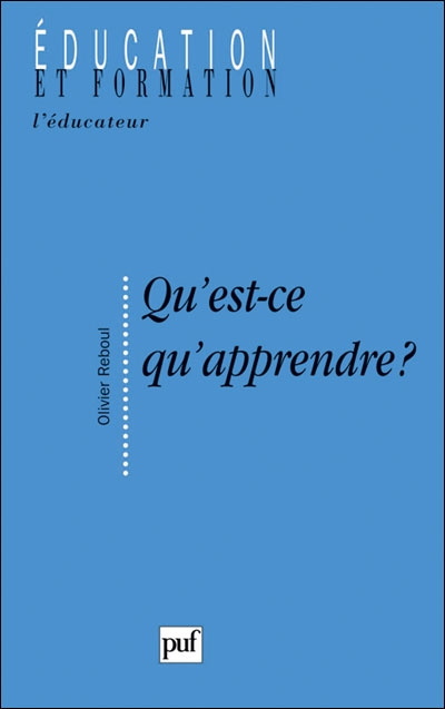Emprunter Qu'est-ce qu'apprendre ? Pour une philosophie de l'enseignement livre