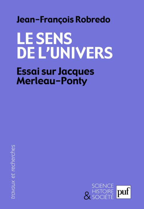 Emprunter Le sens de l'univers. Essai sur Jacques Merleau-Ponty livre