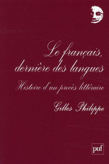 Emprunter Le français, dernière des langues. Histoire d'un procès littéraire livre