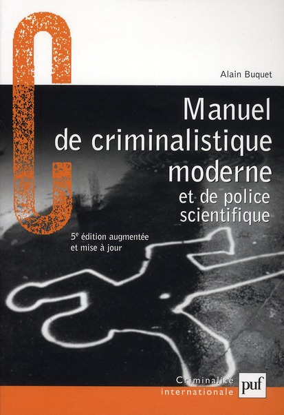 Emprunter Manuel de criminalistique moderne et de police scientifique. La science et la recherche de la preuve livre