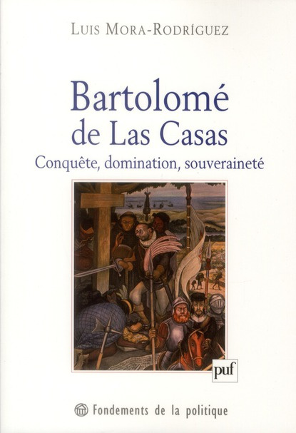 Emprunter Bartolomé de Las Casas. Conquête, domination, souveraineté livre