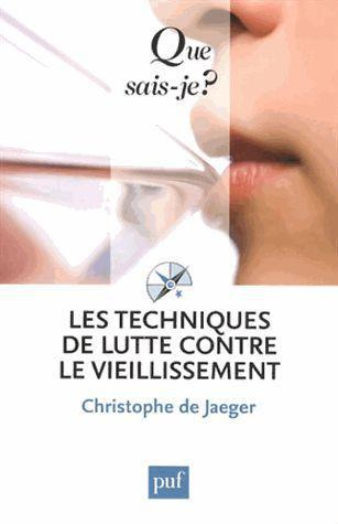 Emprunter Les techniques de lutte contre le vieillissement. 5e édition revue et augmentée livre