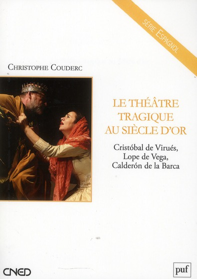 Emprunter Le théâtre tragique au Siècle d'Or. Cristobal de Virués, Lope de Vega, Calderon de la Barca livre