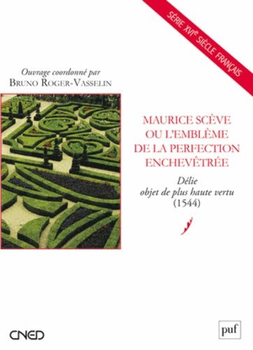 Emprunter Maurice Scève ou l'emblème de la perfection enchevêtrée. Délie objet de plus haute vertu (1544) livre