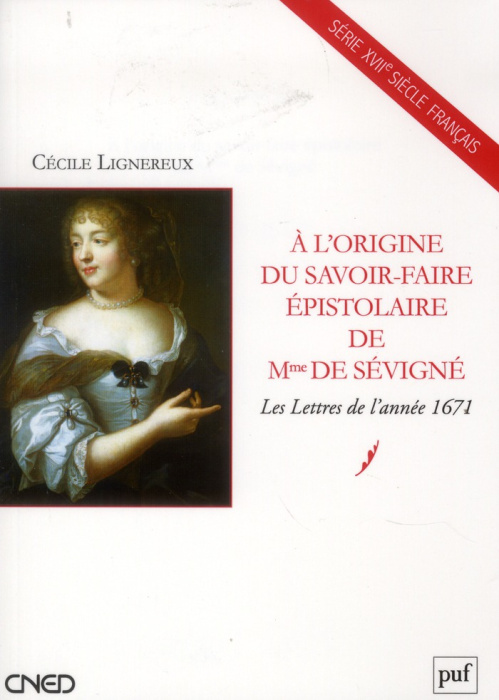 Emprunter A l'origine du savoir-faire épistolaire de Mme de Sévigné. Les Lettres de l'année 1671 livre