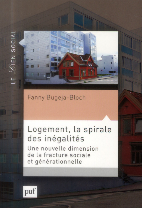 Emprunter Logement, la spirale des inégalités. Une nouvelle dimension de la fracture sociale et générationnell livre