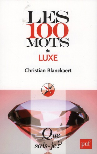 Emprunter Les 100 mots du luxe. 2e édition revue et augmentée livre