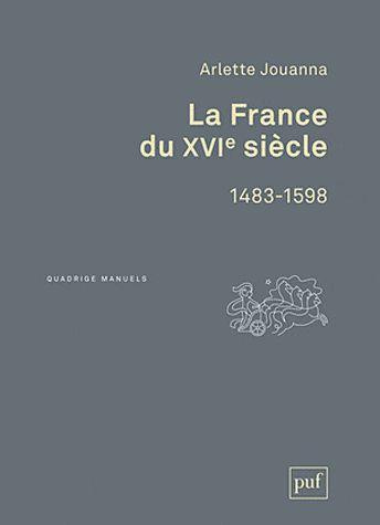 Emprunter La France du XVIe siècle / 1483-1598 livre