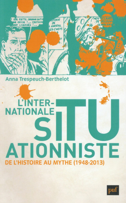 Emprunter L'internationale situationniste. De l'histoire au mythe (1948-2013) livre