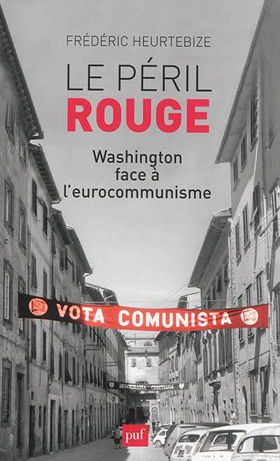 Emprunter Le péril rouge. Washington face à l'eurocommunisme livre