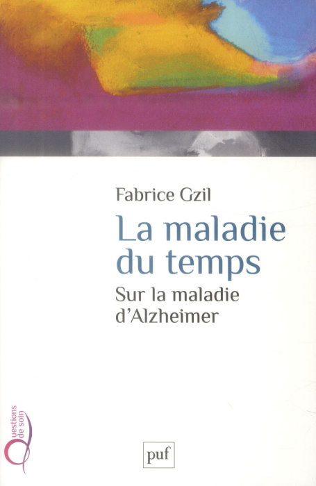Emprunter La maladie du temps. Sur la maladie d'Alzheimer livre
