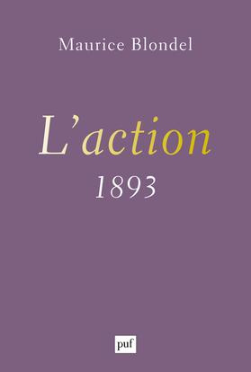 Emprunter L'action (1893). Essai d'une critique de la vie et d'une science de la pratique, 2e édition livre