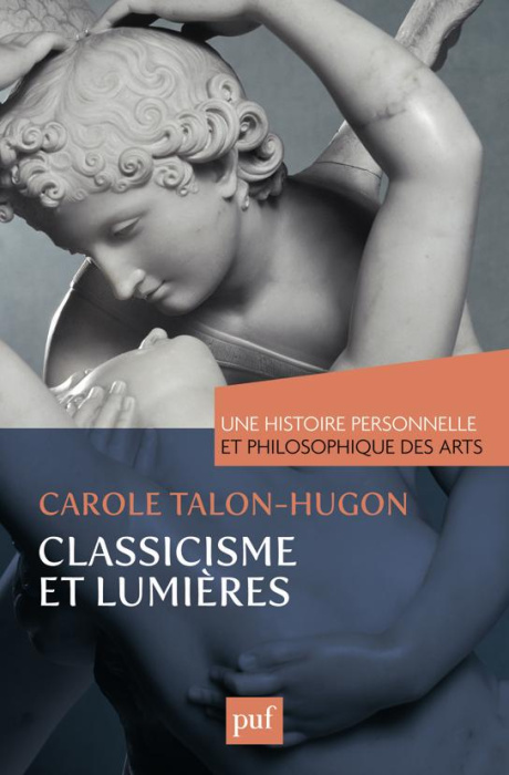 Emprunter Une histoire personnelle et philosophique des arts : Classicisme et Lumières livre