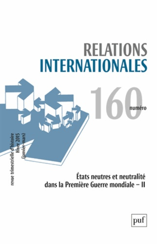 Emprunter Relations internationales N° 160, Hiver 2015 (janvier-mars) : Etats neutres et neutralité dans la Pr livre
