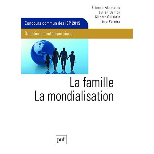 Emprunter La famille ; La mondialisation. Questions contemporaines, Concours commun des IEP 2015 livre
