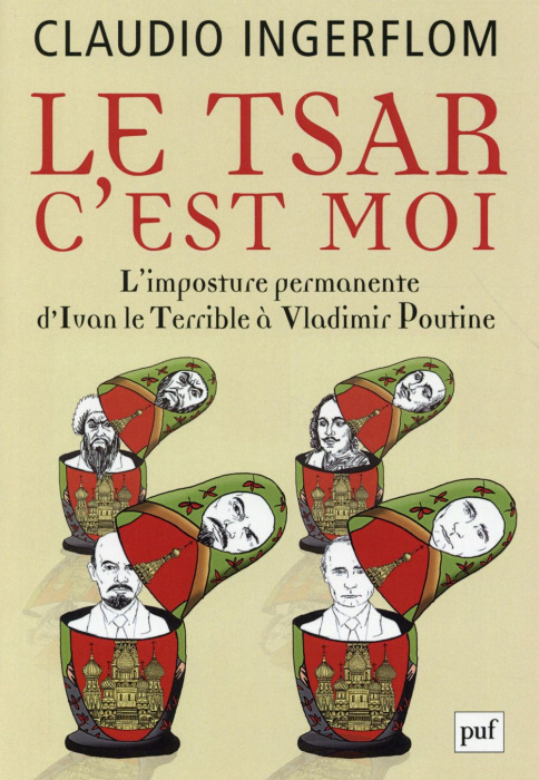 Emprunter Le Tsar, c'est moi. L'imposture permanente, d'Ivan le Terrible à Vladimir Poutine livre