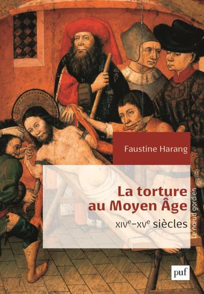 Emprunter La torture au Moyen Age. Parlement de Paris, XIVe-XVe siècles livre