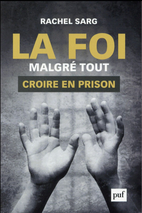 Emprunter La foi malgré tout. Croire en prison livre