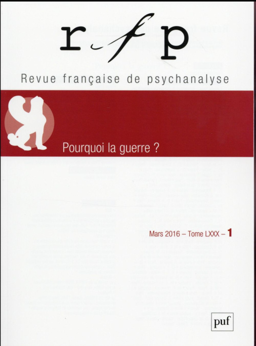 Emprunter Revue Française de Psychanalyse Tome 80 N° 1, Mars 2016 : Pourquoi la guerre ? livre