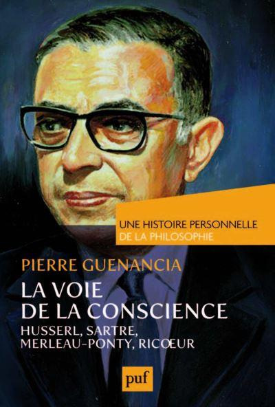 Emprunter La voie de la conscience. Husserl, Sartre, Merleau-Ponty, Ricoeur livre