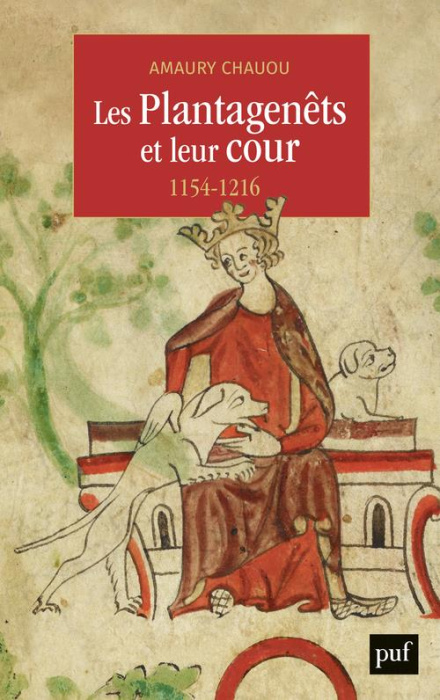 Emprunter Les Plantagenêts et leur cour (1154-1216) livre