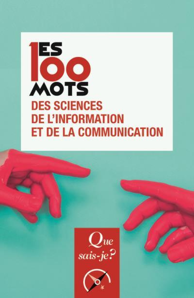 Emprunter Les 100 mots des sciences de l'information et de la communication livre