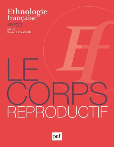 Emprunter Ethnologie française N° 3, juillet 2017 : Le corps reproductif livre
