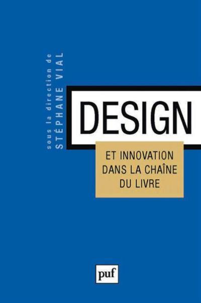 Emprunter Design et innovation dans la chaine du livre. Ecrire, éditer, lire à l'époque du numérique livre