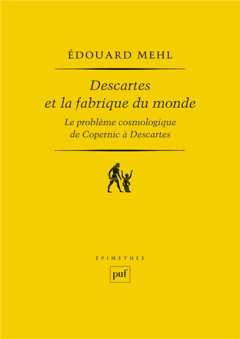 Emprunter Descartes et la fabrique du monde. Le problème cosmologique de Copernic à Descartes livre