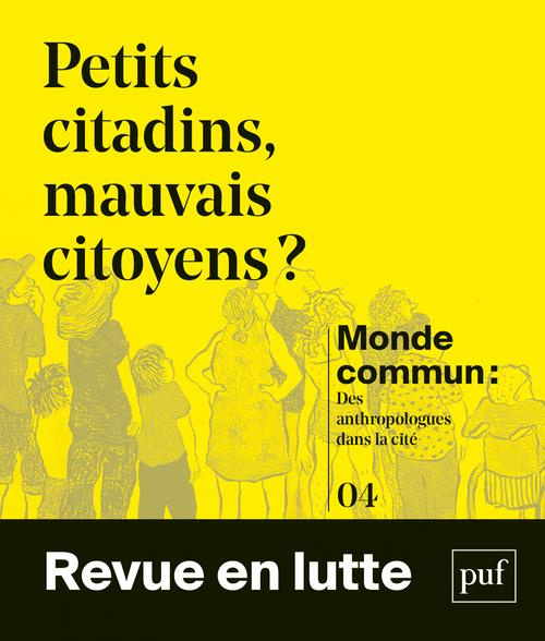 Emprunter Monde commun : des anthropologues dans la cité N° 4 : Petits citadins, mauvais citoyens ? livre