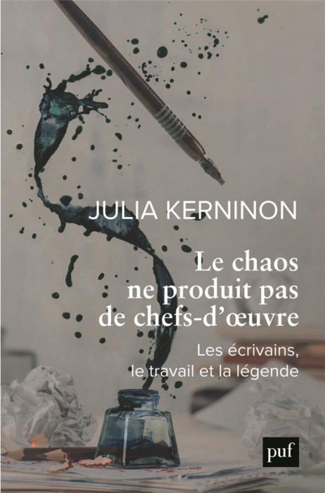 Emprunter Le chaos ne produit pas de chefs-d'oeuvre. Les écrivains, le travail et la légende livre