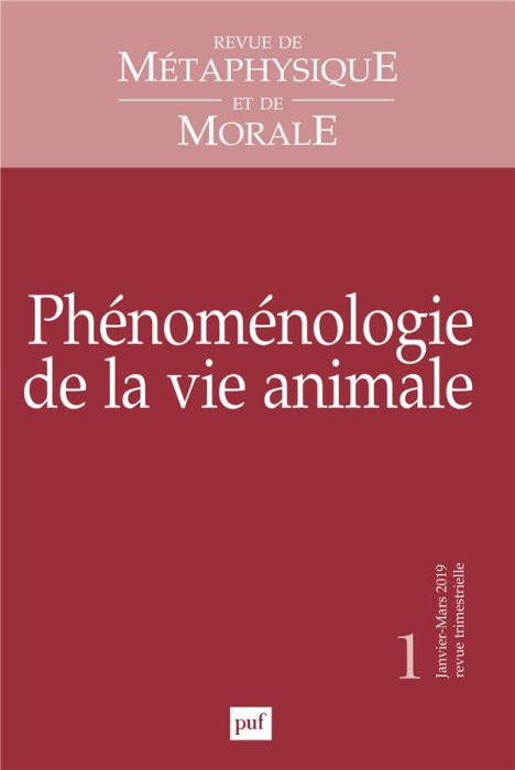 Emprunter Revue de Métaphysique et de Morale N° 1, janvier-mars 2019 : Phénoménologie de la vie animale livre